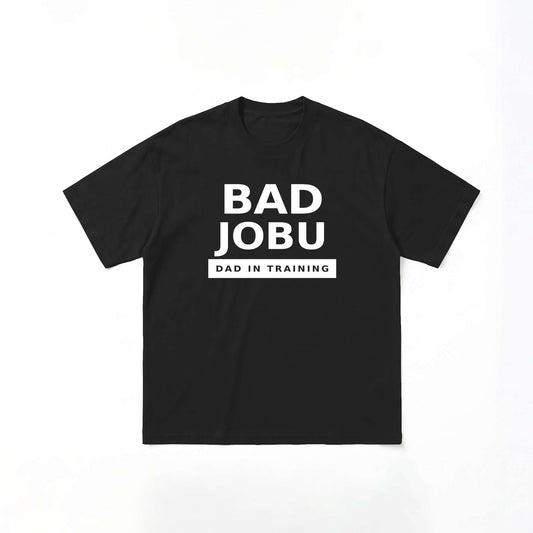 Bad Jobu Dad in Training T shirt